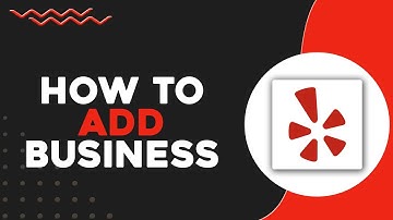 How To Add Business On Yelp (Quick & Easy)