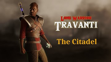 Lone Warrior Travanti | The Citadel