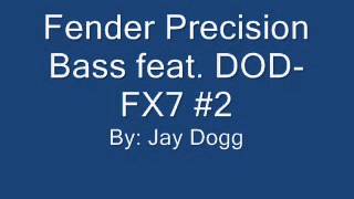 Jay Dogg - Fender Precision Bass feat. DOD-FX7