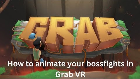 How to animate your bossfights in Grab VR. This has no editing!
