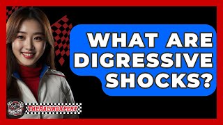 What Are Digressive Shocks? - The Racing Xpert