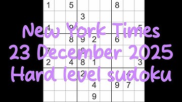 Sudoku solution – New York Times 23 December 2025 Hard level