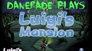 Danerade Plays: Luigis Mansion (Blackout)