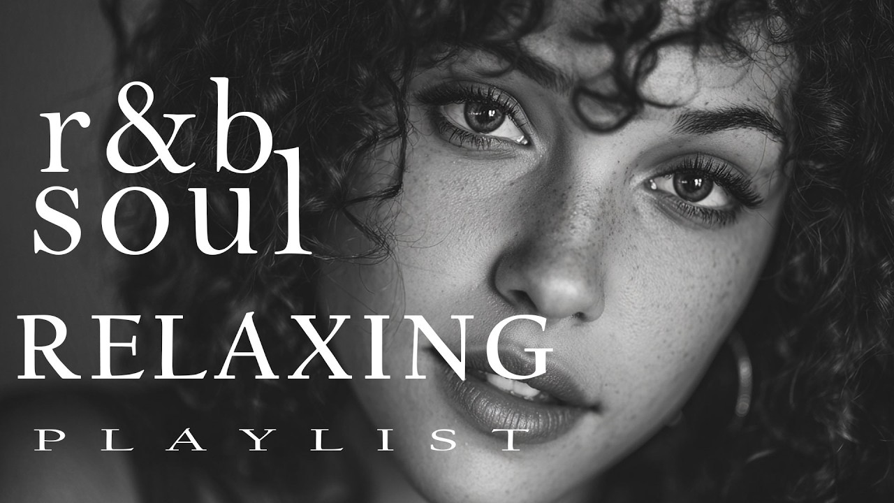 【R&B Soul】Chill R&B Soul Playlist - After Hours Slow Jams, Smooth Nights