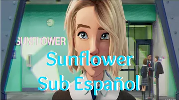 Post Malone & Swae Lee - Sunflower Sub Español / Spider-man into the Spider-verse