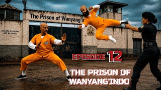 GEREZA LA WANYANG'INDO |Episode 12|