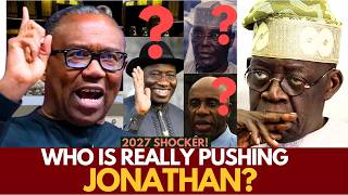 Famous 2027 Shocker! Jonathan PDP Peter Obi NDC Get Ticket. Who is REALLY Pushing Jonathan? Tinubu or Atiku Profile