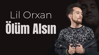 Lil Orxan - Ölüm Alsın (Official Video) chords