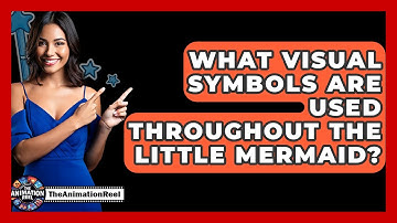 What Visual Symbols Are Used Throughout The Little Mermaid? - The Animation Reel