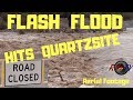 FLASH FLOOD HITS QUARTZSITE WASHES...Aerial Footage