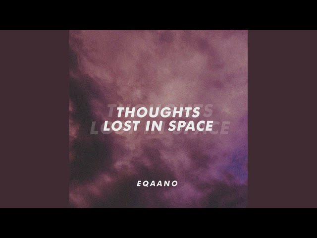 Thoughts Lost in Space