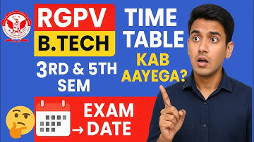 RGPV B.Tech 3rd & 5th Sem Time Table Kab Aayega? | Exam Date | Latest Update 2025 #RGPVtimetable