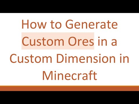 How to Generate Custom Ores in a Custom Dimension in Minecraft