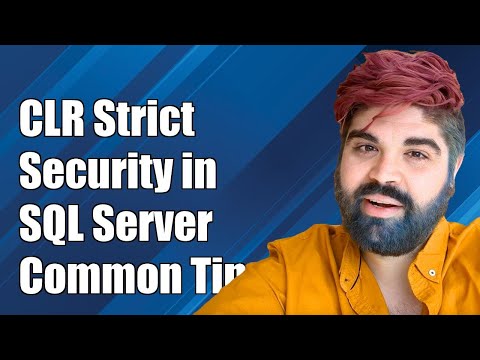 Understanding CLR Strict Security in SQL Server 2017: Common Challenges & Solutions