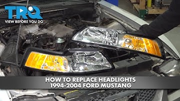 How to Replace Headlights 1994-2004 Ford Mustang