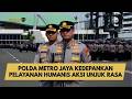 POLDA METRO JAYA KEDEPANKAN PELAYANAN HUMANIS AKSI UNJUK RASA