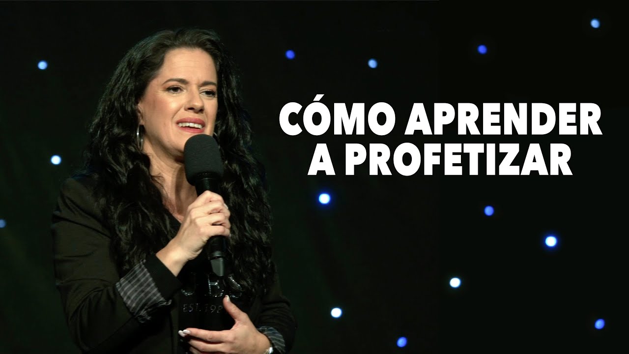 ¿Cómo Aprender a Profetizar? - Pastora Ana Olondo