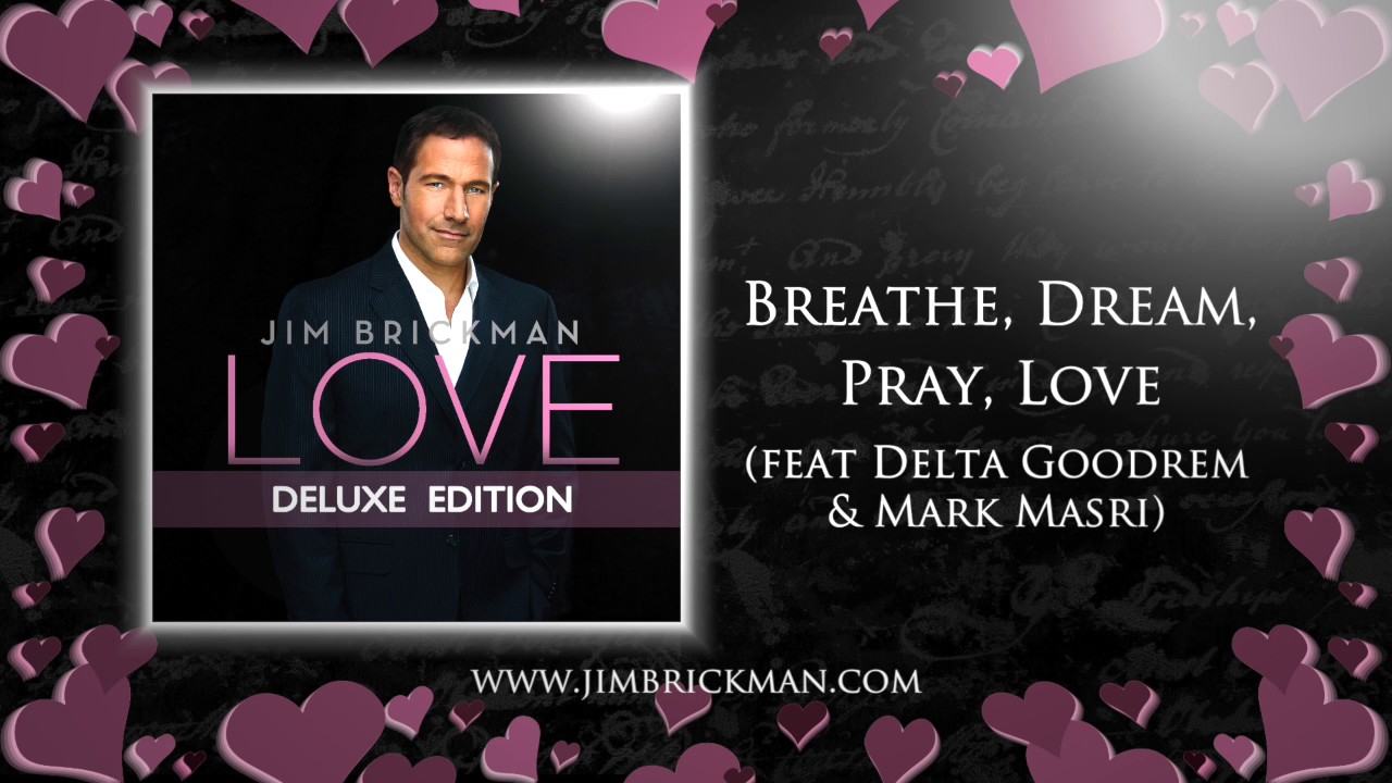 Jim Brickman - 17 Breathe, Dream, Pray, Love - YouTube