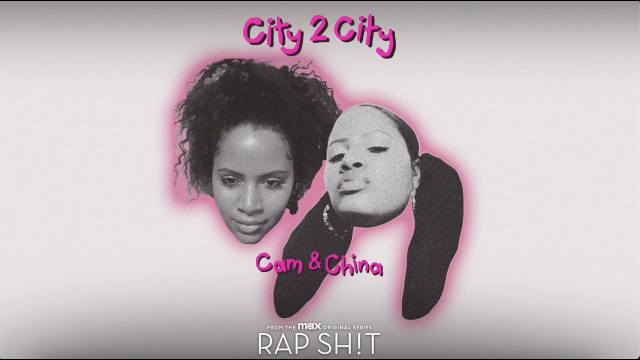 Cam & China, Raedio - City 2 City (From Rap Sh!t: The Mixtape, S2)