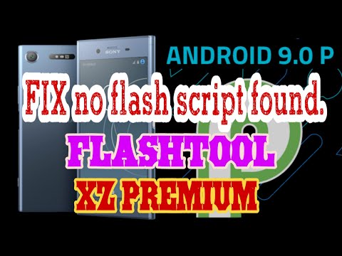Sony Xperia XZ Premium Android 9.0 Pie : Update Using flashtool : FIX no flash script found.