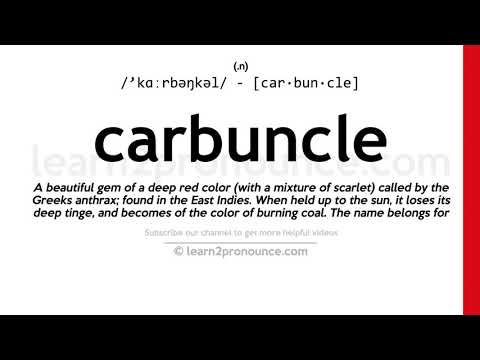 Pronunciation of Carbuncle | Definition of Carbuncle