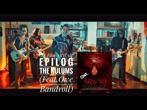 EPILOG Ost. ARWAH - THE KULUMS (Feat.Owe Bandroll)
