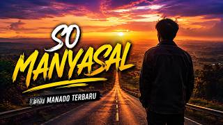 So Manyasal🎶| Lagu Pop Manado Paling Banyak Di Cari