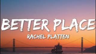 Better Place - Rachel Platten (Lyrics)