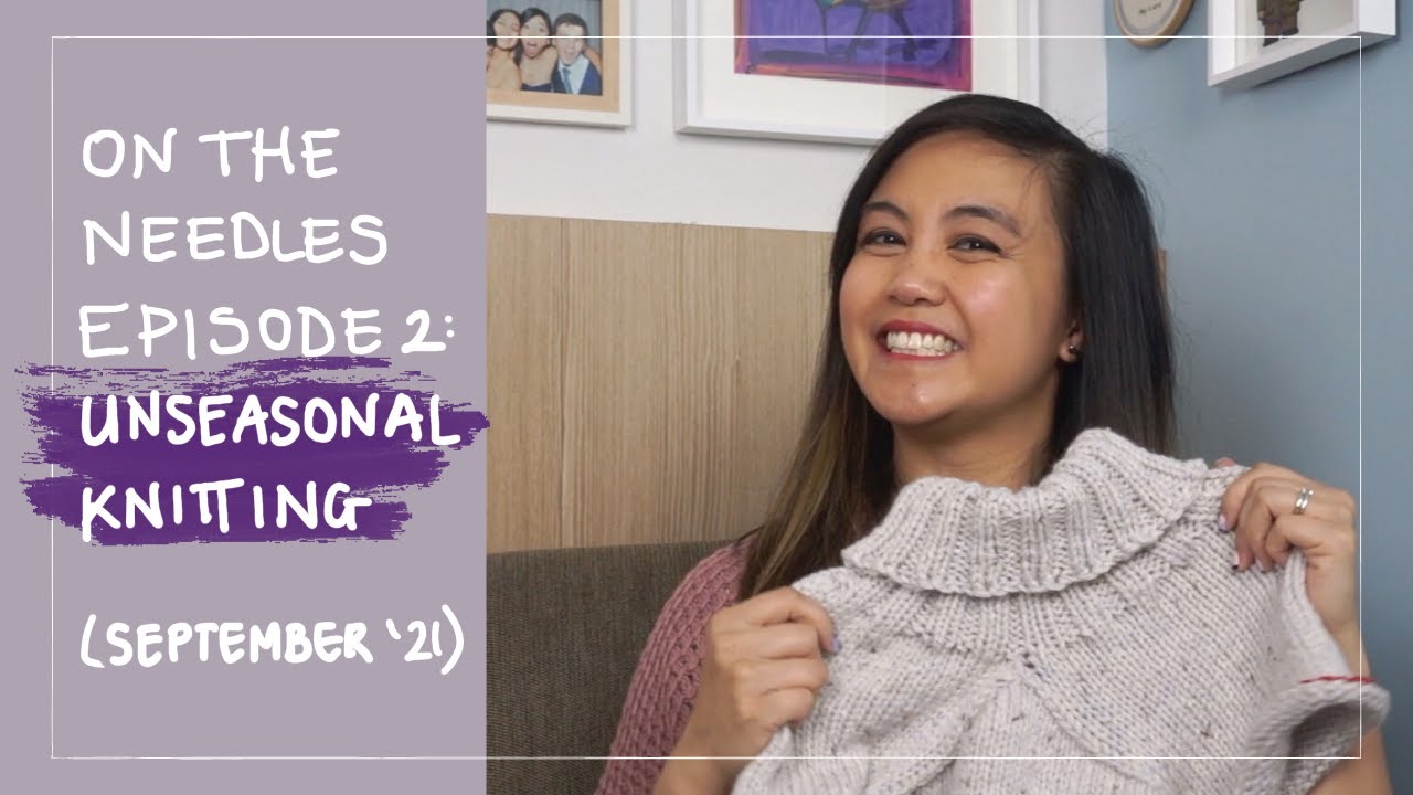 On The Needles Ep. 2: Unseasonal Knitting | An Aussie Knitting Podcast, Episode 2, September 2021