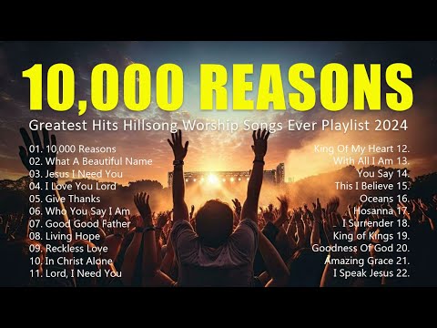 10,000 Reasons,... Greatest Hits Hillsong Worship Songs Ever Playlist 2024 