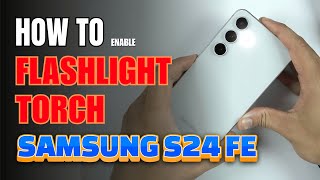 How to turn on Flashlight | Torch on Samsung Galaxy Samsung S24 Fe screenshot 5