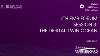 7th EMB Forum on Big Data in Marine Science - Session 3: The Digital Twin Ocean & Closing Session