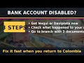 Back in Colombia? Fix Your Disabled Bank Account Fast