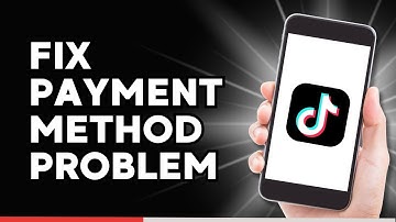 How to Fix TikTok Payment Method Problem (2025)