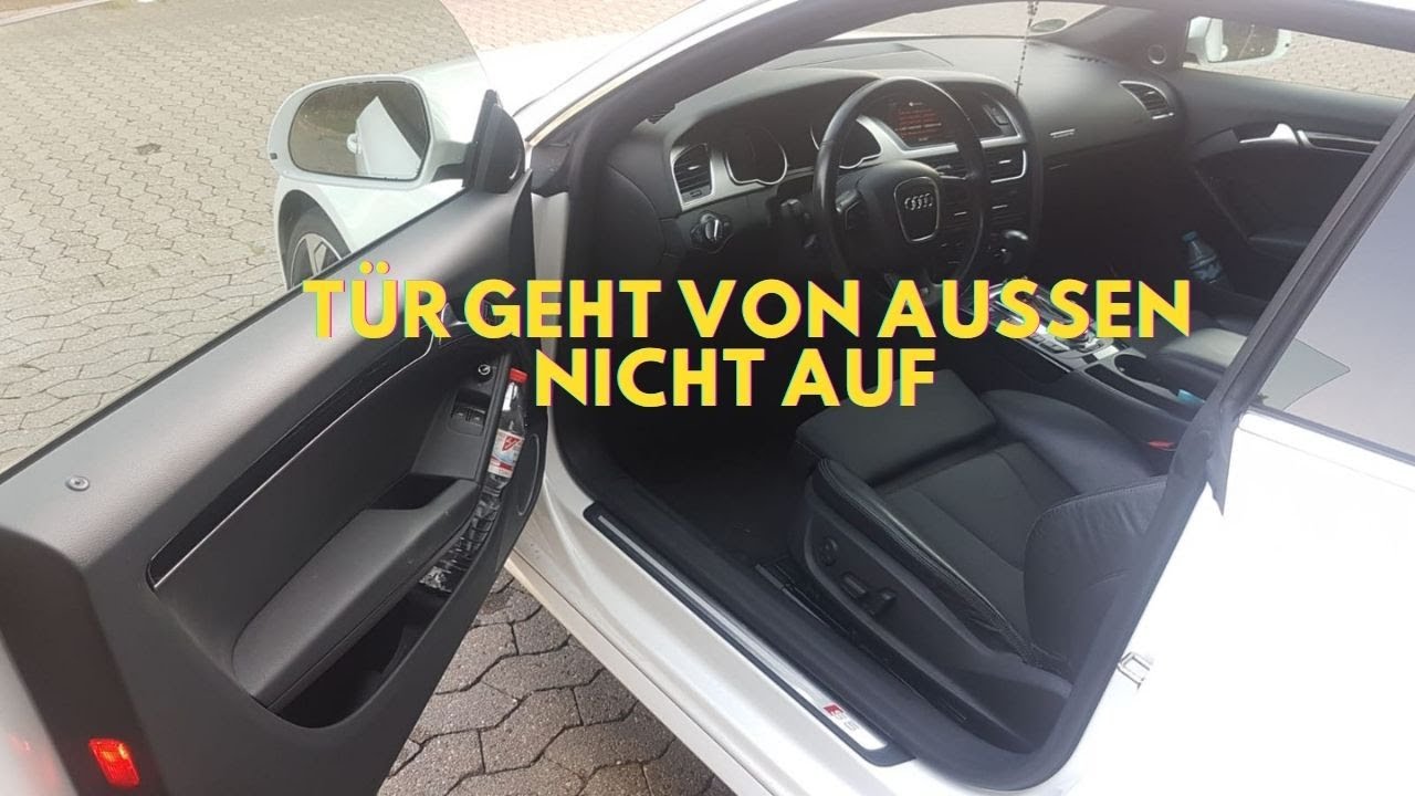 Audi A5 Tür öffnet Nicht Von Aussen