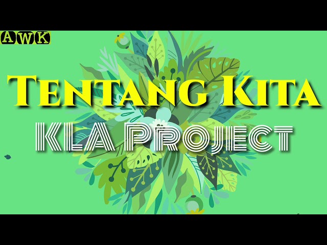 Tentang Kita | KLA Project | Lyrics | HD class=