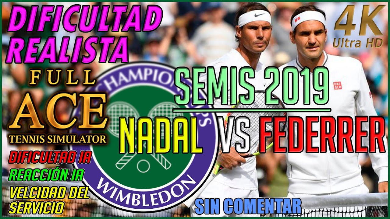 🎾SF: NADAL vs FEDERER 🏆Wimbledon 2019 a 3set 🎮FATS en Realista a 4K Sin comentar