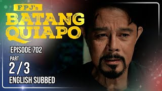 FPJ's Batang Quiapo Full Episode 702 - Part 2/3 | Eng Sub