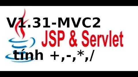 Java web JSP, Servlet - V1.31 - MVC2 trong Java web, thực hiện phép tính cộng trừ nhân chia (p1)