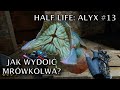 Grysław VR - Gramy w Half Life: Alyx, odcinek 13. Jak wydoić mrówkolwa?