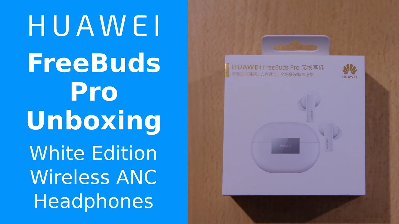 Huawei FreeBuds Pro: Unboxing and First Look! 