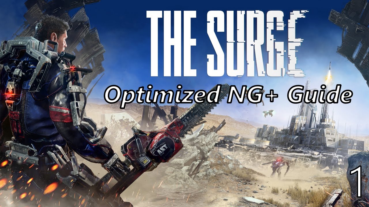 The Surge Optimized Replay NG+ Guide Part 1