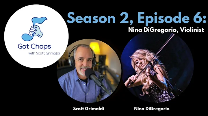 S2 E6: Nina DiGregorio, Violinist [Got Chops Podca...