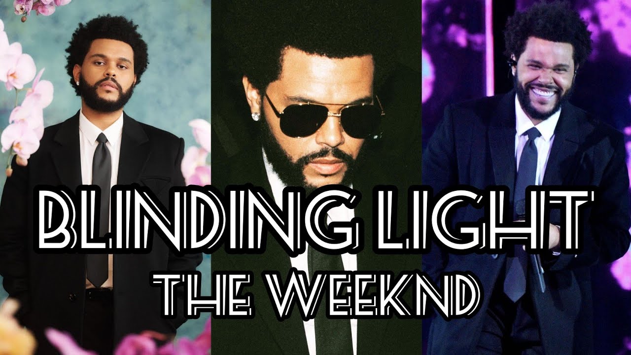 The Weeknd Blinding Light Lyrics The Weeknd Blinding Light Youtube