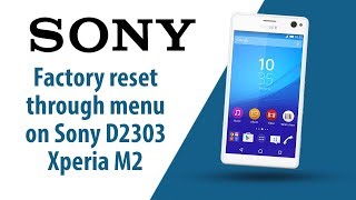 How to Factory Reset through menu on Sony Xperia M2 D2303