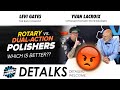 Rotary Polishing vs. Dual-Action Polishing: Which Is Better? | DETALKS: The Auto Detailing Talk Show