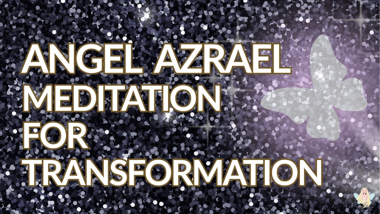 Archangel Azrael Meditation for Transformation