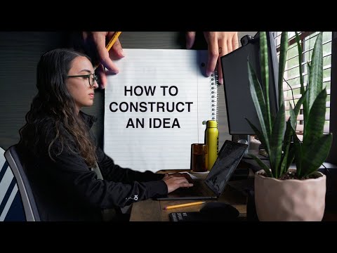 How To Construct an Idea (Pre-Production)