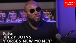 Jeezy Opens Up About Finding Massive Success And Building Generational Wealth | Forbes New Money