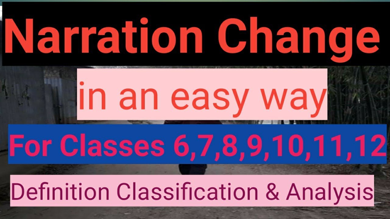 Narration Change - An easy way - A Clear Concept - For Classes 6,7,8,9 ...